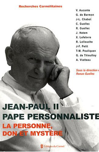 Jean-Paul II, pape personnaliste : La personne, don et mystère
