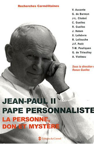 Jean-Paul II, pape personnaliste : La personne, don et myst�re