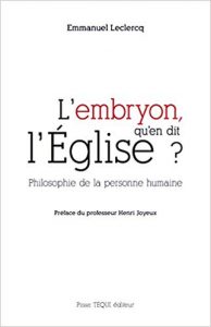  L'Embryon qu'en dit l'Eglise (Emmanuel Leclercq, Institut catholique de Toulouse) Leclercq-194x300