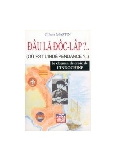 Dâu là Dôc-Lâp ? (Où est l'indépendance ?)