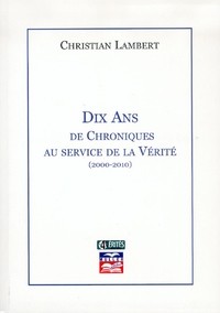Dix ans de chroniques au service de la vérité
