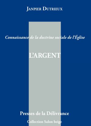 L'Argent - Connaissance de la doctrine sociale de l'Eglise