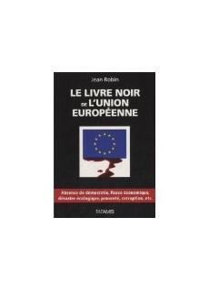 Le livre noir de l'Union Européenne