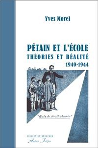 Pétain et l'école. Théories et réalité (1940-1944)
